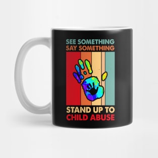 See Something Say Something Stand Up To Child Abuse Mug